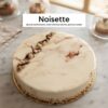 Noisette Entremets à partager