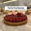 Tarte framboise Entremets à partager
